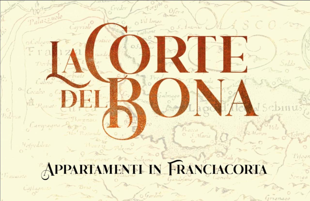 La Corte Del Bona - Vicino Alle Cantine E A Circa 15 Minuti Dal Lago Di Iseo - Apartment Erbusco Exterior photo